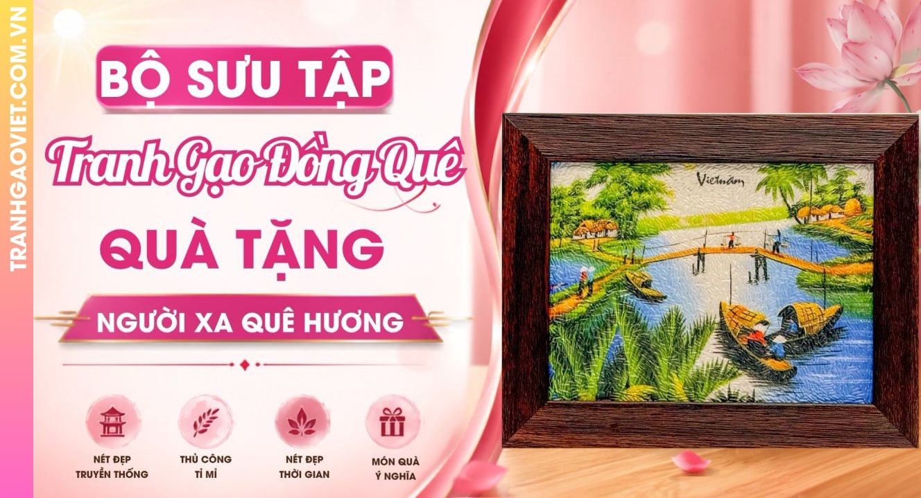 Bộ Sưu Tập Tranh Gạo Đồng Quê Tặng Người Xa Quê Hương