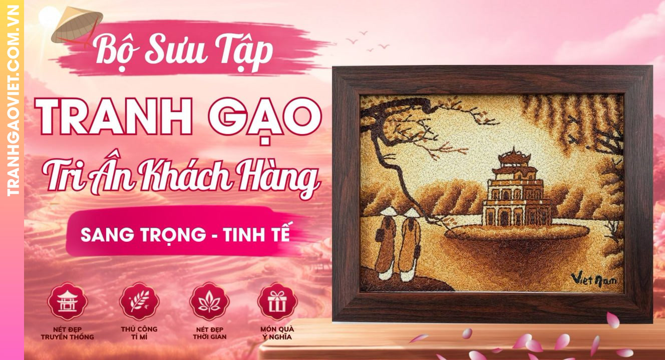 Bộ Sưu Tập Tranh Gạo Tri Ân Khách Hàng Đầy Tinh Tế