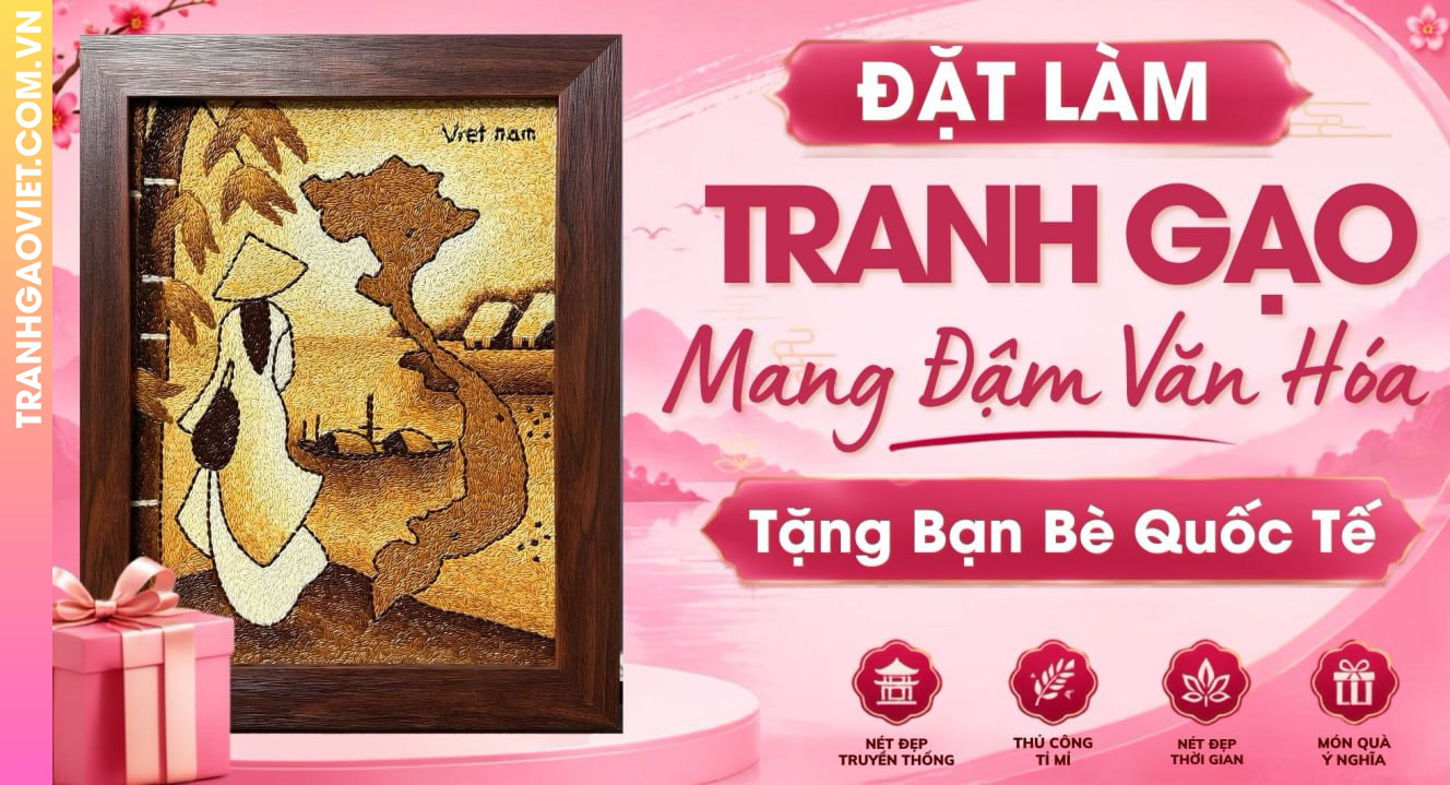 Đặt Làm Tranh Gạo Mang Đậm Văn Hóa Việt Tặng Bạn Bè Quốc Tế