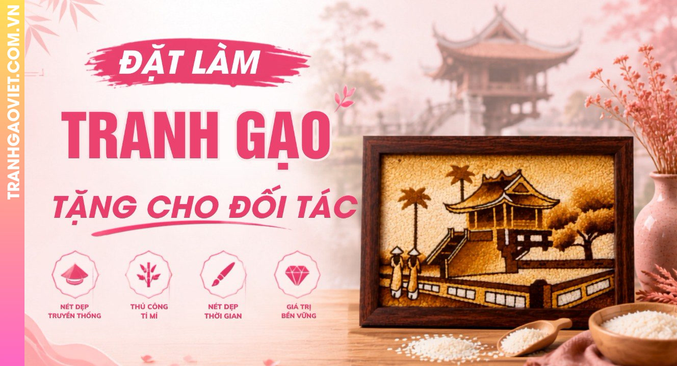 Đặt Làm Tranh Gạo Tinh Xảo Tặng Cho Đối Tác