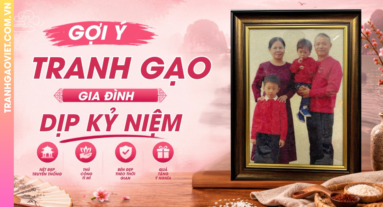 Gợi Ý Làm Quà Tặng Tranh Gạo Gia Đình Dịp Lễ Kỷ Niệm