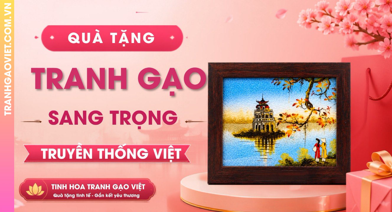 Gợi Ý Quà Tặng Tranh Gạo Sang Trọng Truyền Thống Việt