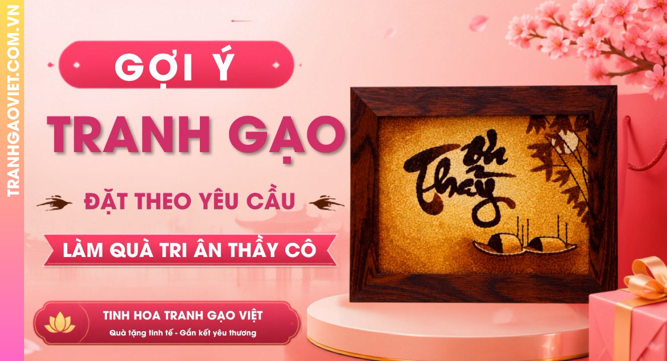 Gợi Ý Tranh Gạo Đặt Theo Yêu Cầu Làm Quà Tri Ân Thầy Cô