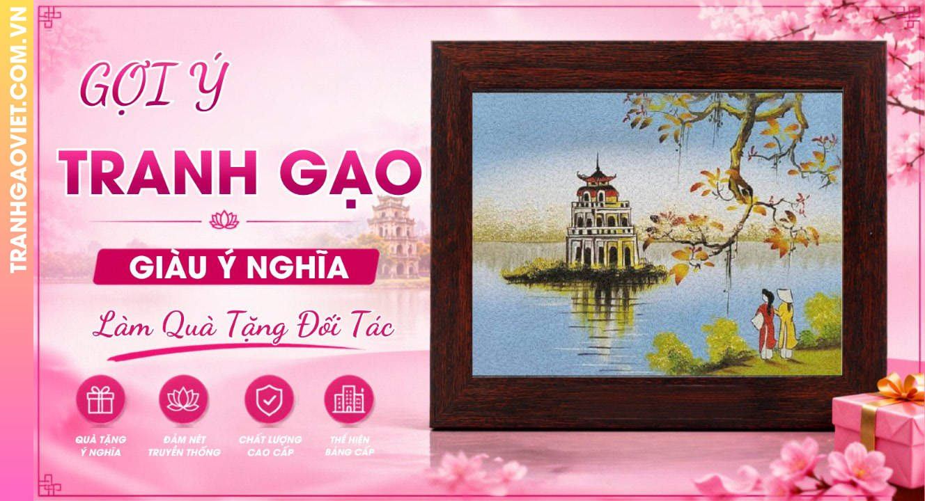 Gợi Ý Tranh Gạo Giàu Ý Nghĩa Làm Quà Tặng Đối Tác