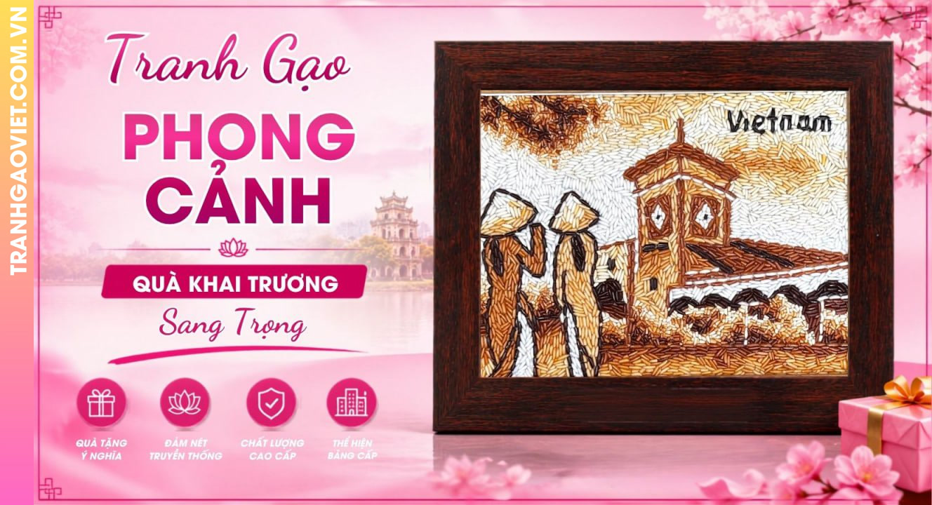 Gợi Ý Tranh Gạo Phong Cảnh Sang Trọng Làm Quà Khai Trương