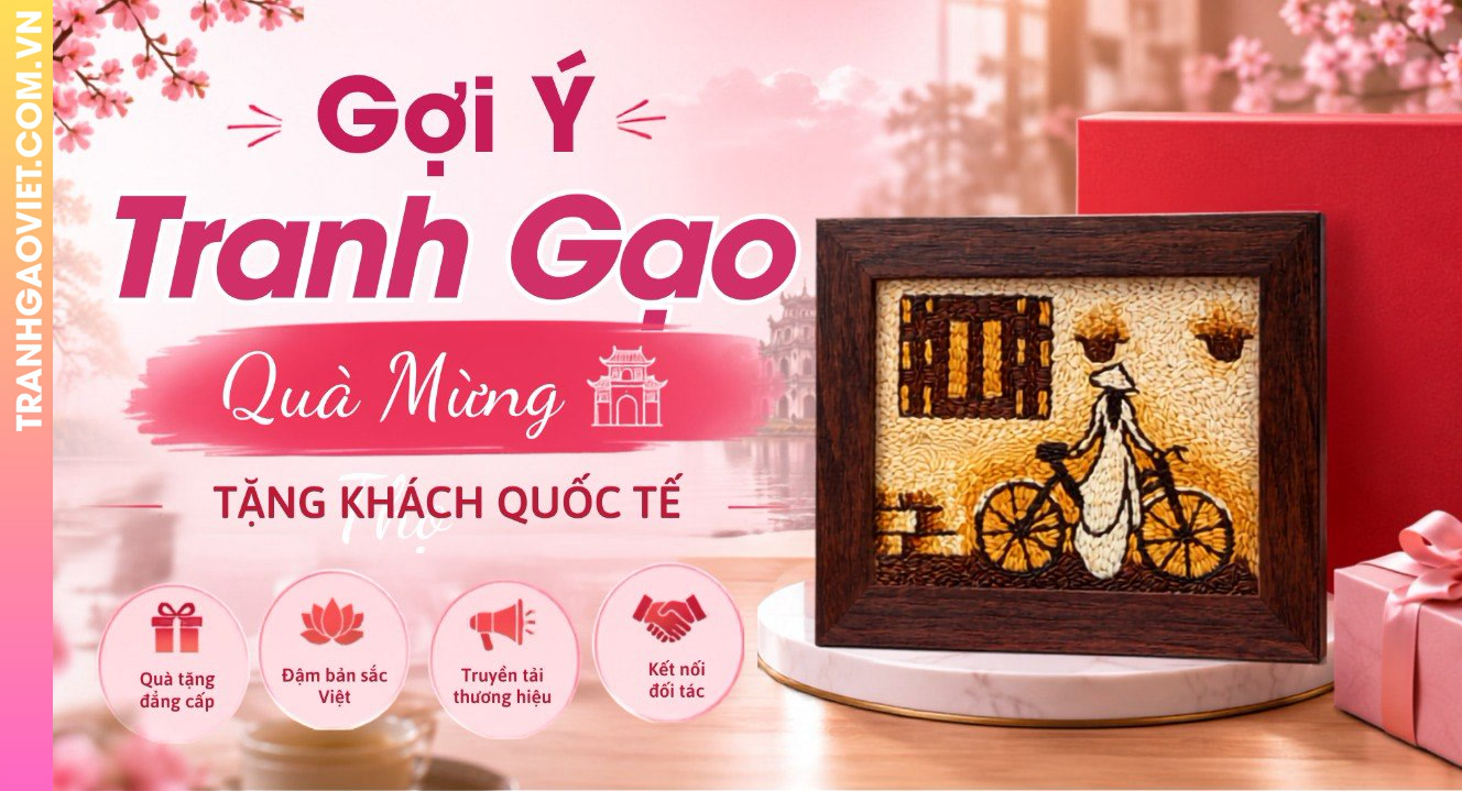 Gợi Ý Tranh Gạo Quà Mừng Tặng Khách Quốc Tế