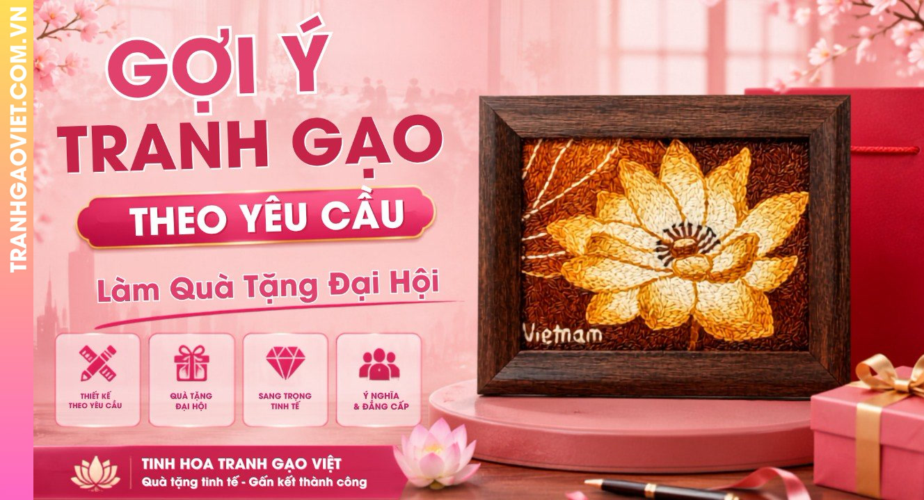 Gợi Ý Tranh Gạo Theo Yêu Cầu Làm Quà Tặng Đại Hội