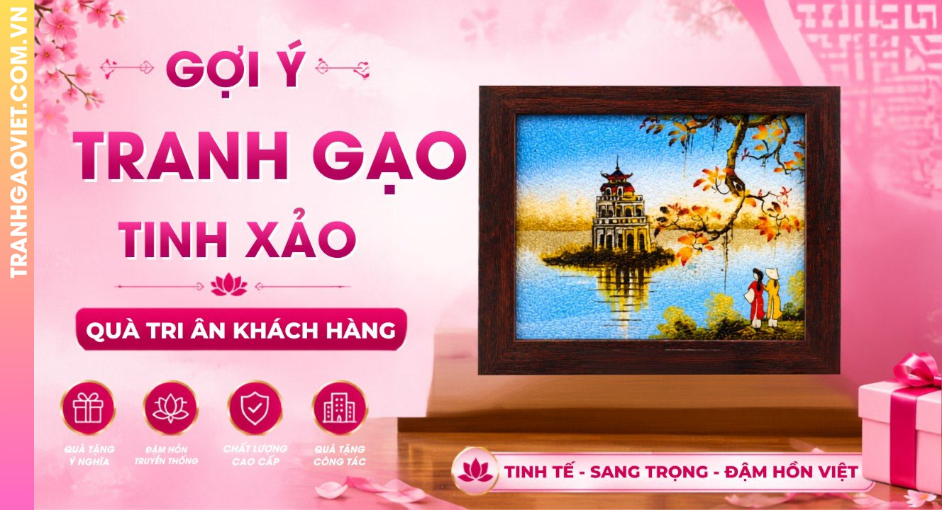 Gợi Ý Tranh Gạo Tinh Xảo Quà Tri Ân Khách Hàng