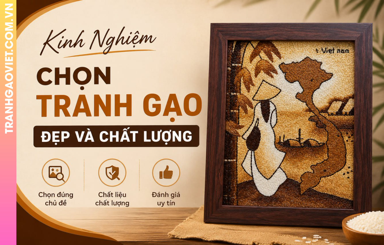 Kinh Nghiệm Chọn Tranh Gạo Đẹp Và Chất Lượng