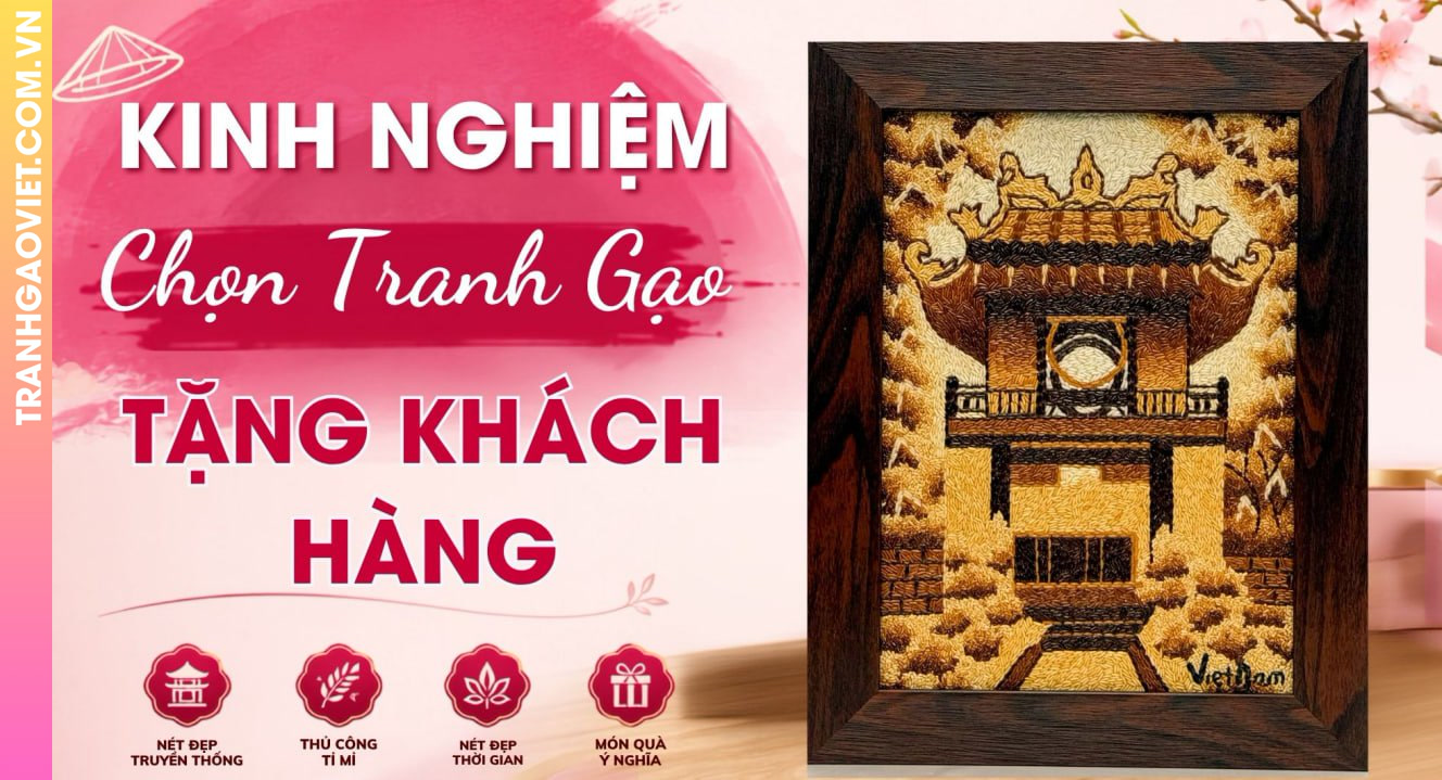 Kinh Nghiệm Chọn Tranh Gạo Tặng Khách Hàng Phù Hợp Nhất