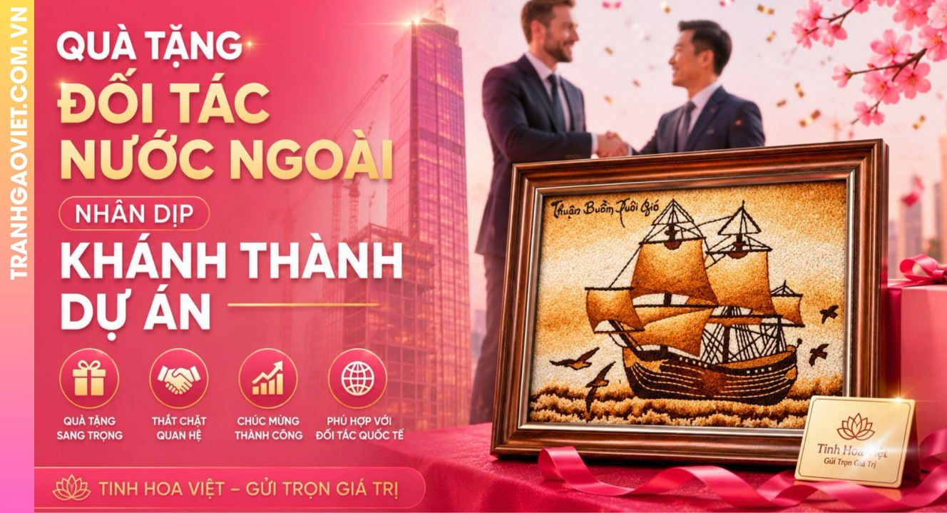 Quà Tặng Đối Tác Nước Ngoài Nhân Dịp Khánh Thành Dự Án
