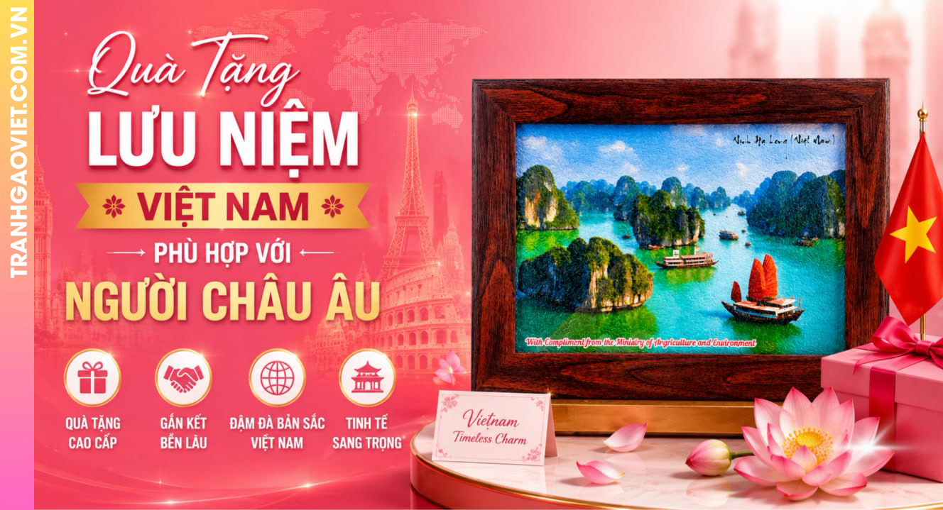 Quà Tặng Lưu Niệm Việt Nam Phù Hợp Với Người Châu Âu