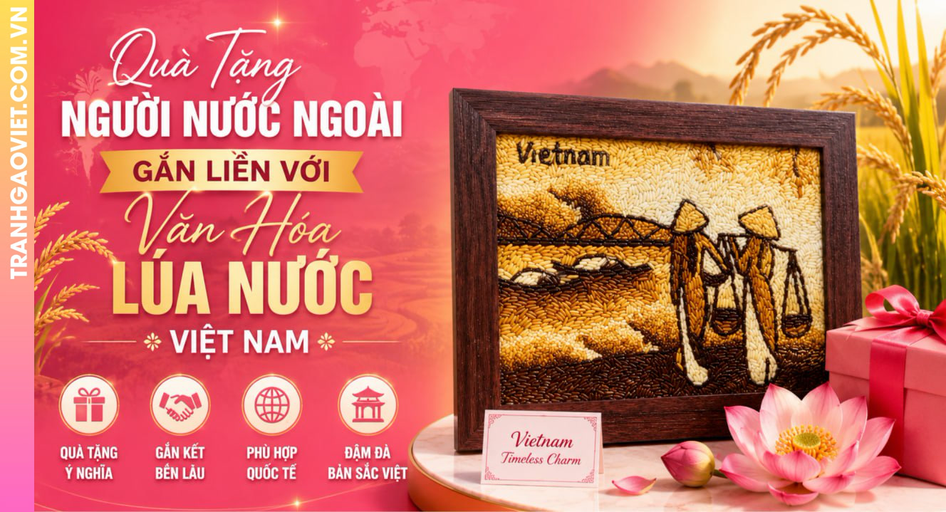 Quà Tặng Người Nước Ngoài Gắn Liền Với Văn Hóa Lúa Nước Việt Nam