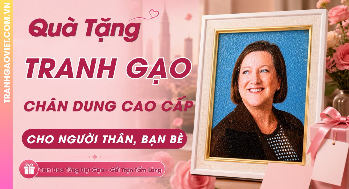 Quà Tặng Tranh Gạo Chân Dung Cao Cấp Cho Người Thân, Bạn Bè