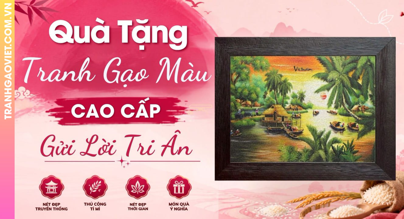 Quà Tặng Tranh Gạo Màu Cao Cấp Gửi Gắm Những Lời Tri Ân