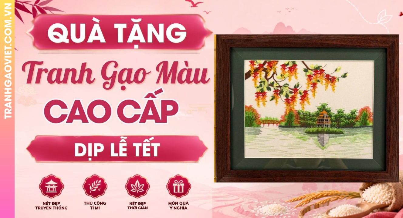 Quà Tặng Tranh Gạo Màu Cao Cấp Vào Dịp Lễ Tết Ý Nghĩa