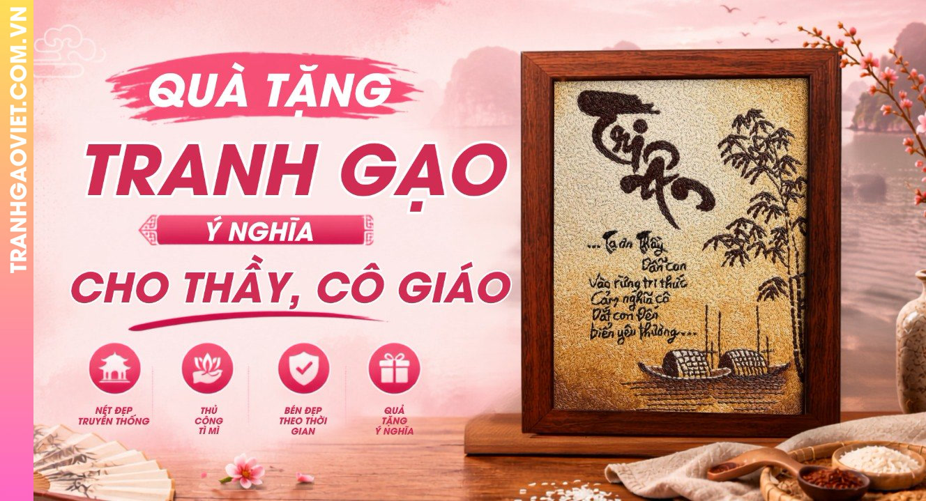 Quà Tặng Tranh Gạo Ý Nghĩa Cho Thầy, Cô Giáo Dịp Lễ Tết
