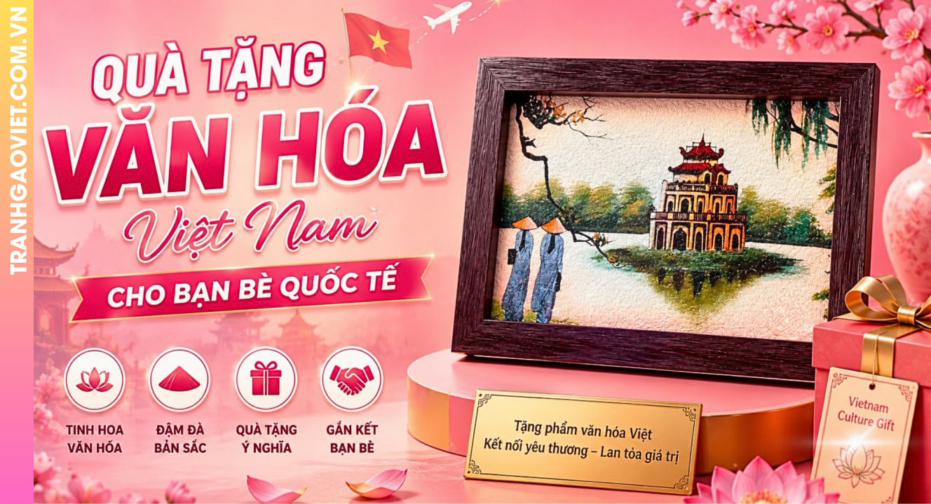 Quà Tặng Văn Hóa Việt Nam Cho Bạn Bè Quốc Tế