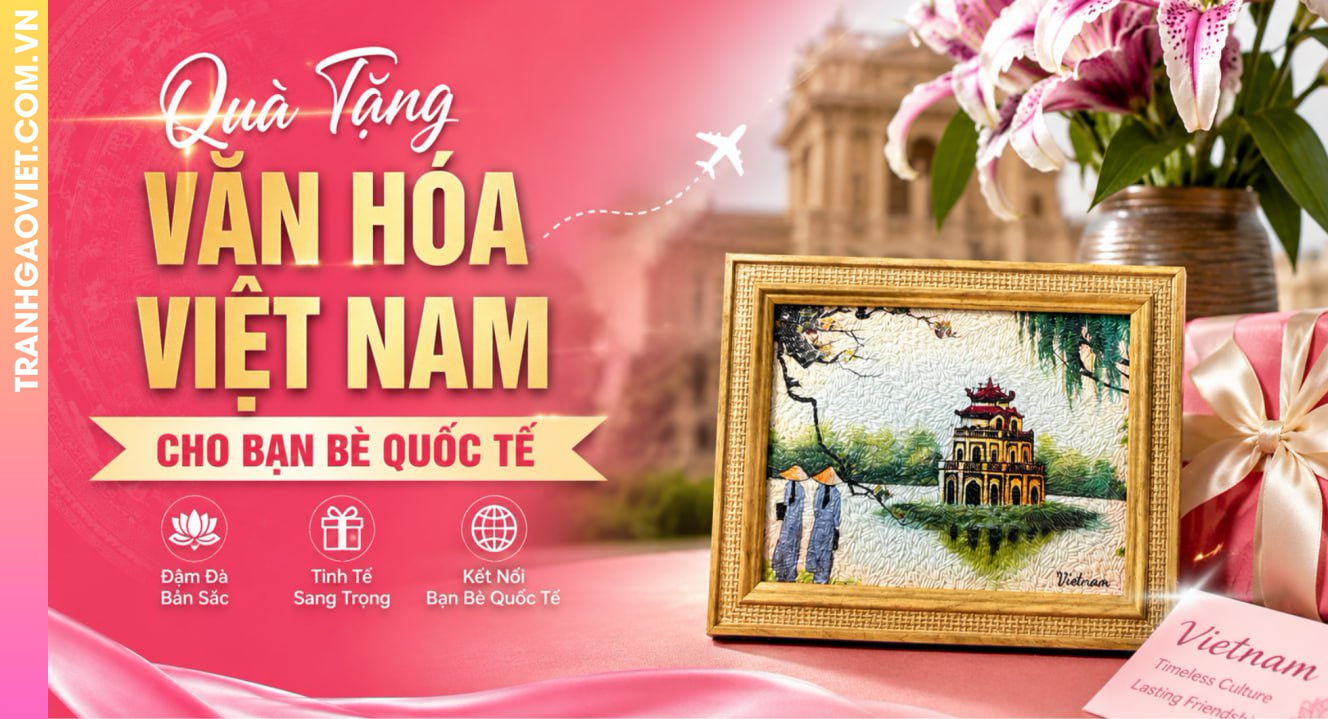 Quà Tặng Văn Hóa Việt Nam Cho Bạn Bè Quốc Tế