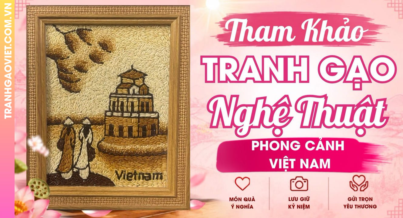 Tham Khảo Các Mẫu Tranh Gạo Nghệ Thuật Phong Cảnh Việt Nam