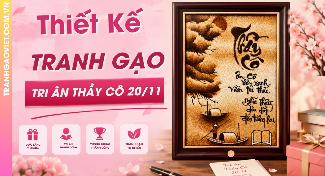Thiết Kế Tranh Gạo Theo Yêu Cầu Tri Ân Thầy Cô 20/11