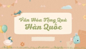 Top 10 món quà tặng người Hàn Quốc mang đậm nét Việt Nam bạn không thể bỏ qua