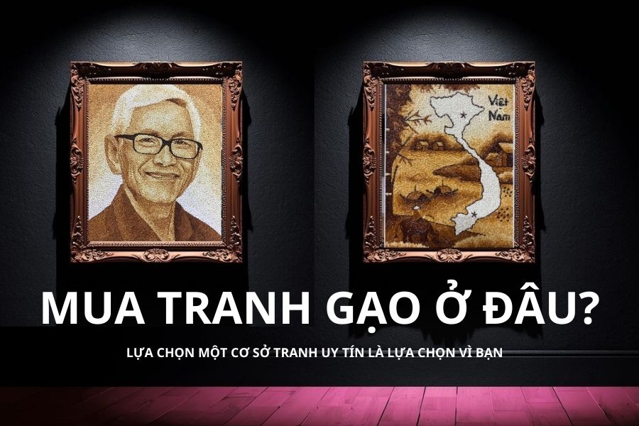 Top 5 các cửa hàng tranh gạo uy tín? Mua tranh gạo uy tín tại Việt Nam