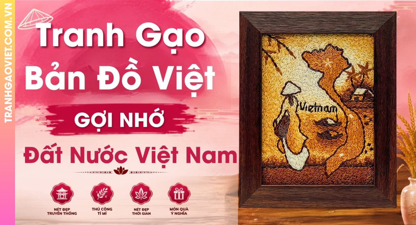 Tranh Gạo Bản Đồ Việt Gợi Nhớ Hình Ảnh Đất Nước Việt Nam Tặng Người Nước Ngoài