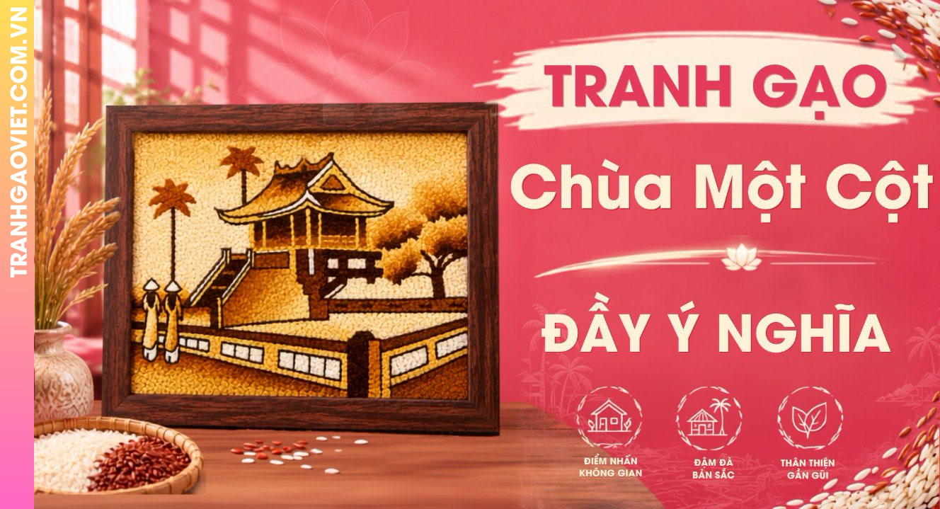 Tranh Gạo Chùa Một Cột – Tác Phẩm Nghệ Thuật Đầy Ý Nghĩa
