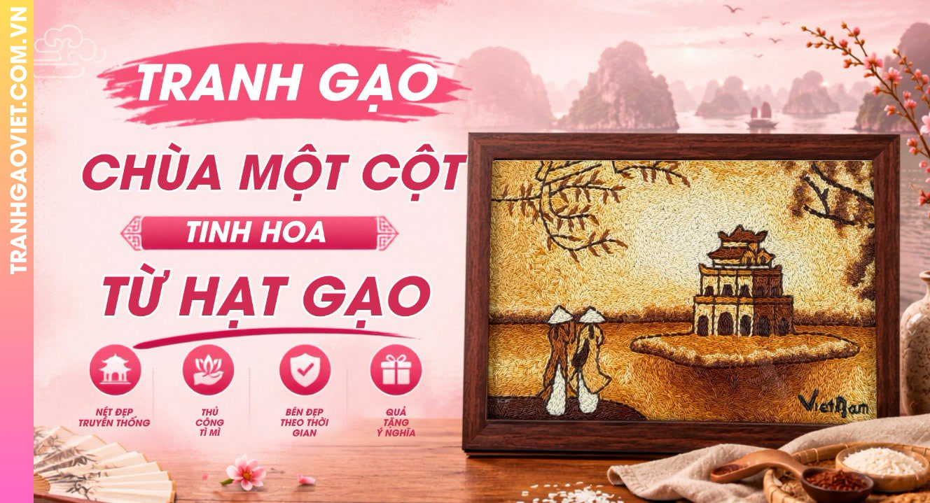 Tranh Gạo Chùa Một Cột – Tinh Hoa Từ Hạt Gạo Việt Nam