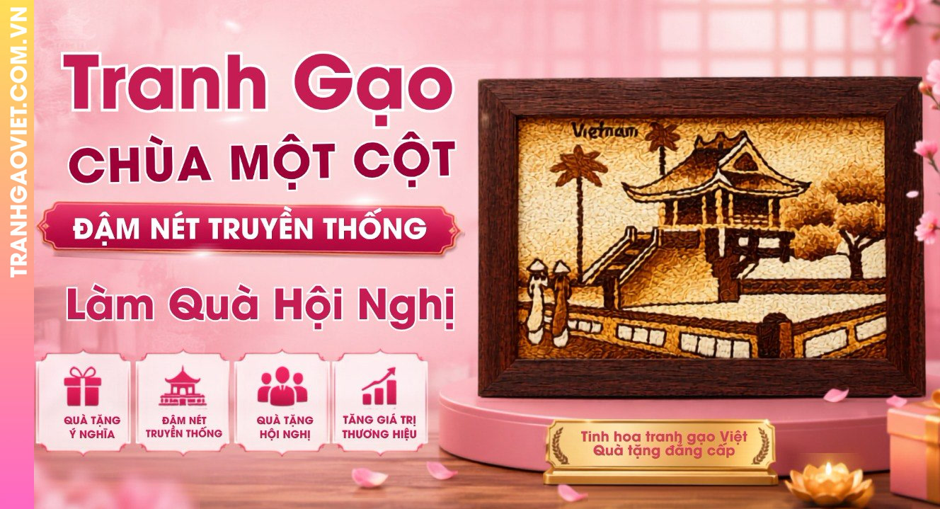 Tranh Gạo Chùa Một Cột Đậm Nét Truyền Thống Làm Quà Hội Nghị