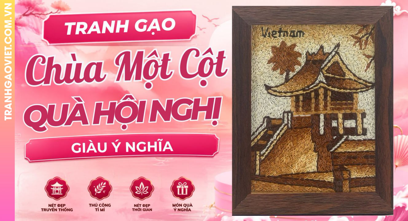 Tranh Gạo Chùa Một Cột Quà Tặng Hội Nghị Giàu Ý Nghĩa