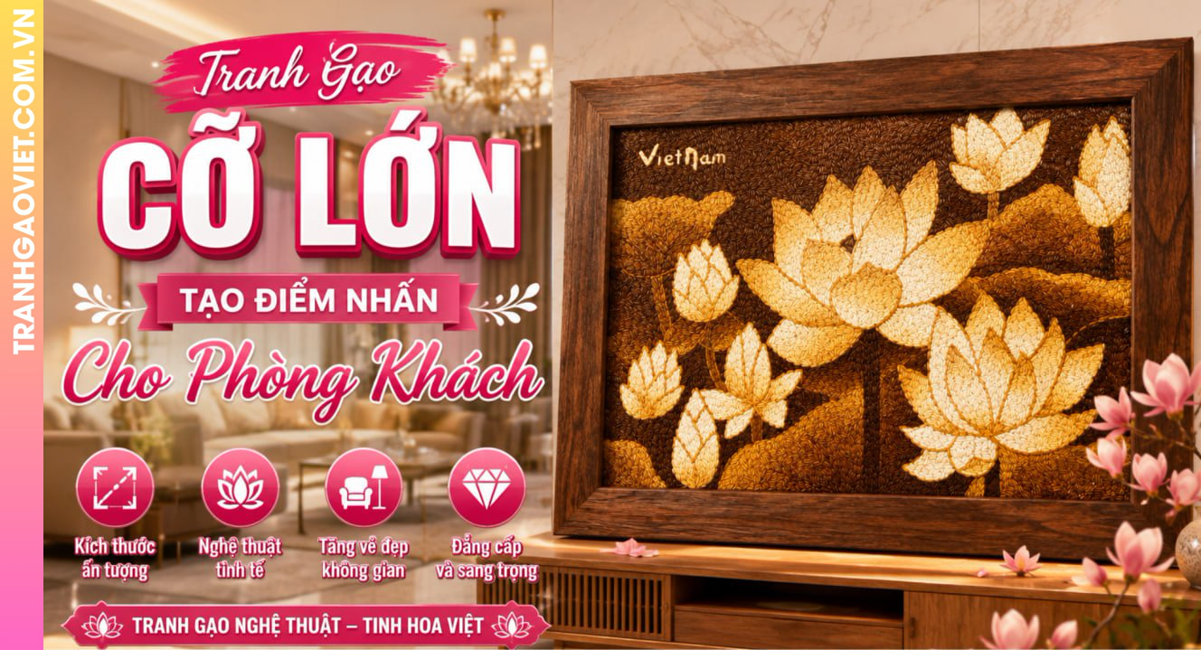 Tranh Gạo Cỡ Lớn Tạo Điểm Nhấn Cho Phòng Khách