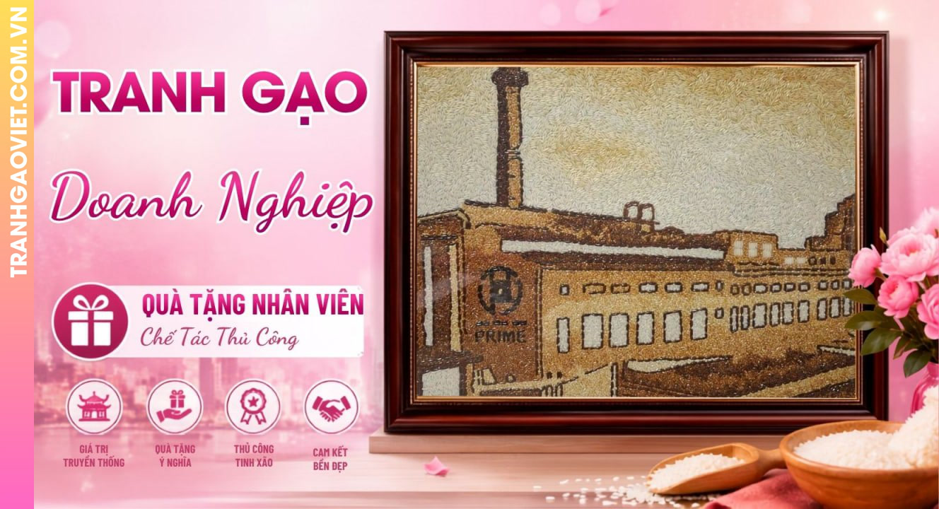 Tranh Gạo Doanh Nghiệp - Quà Tặng Nhân Viên Chế Tác Thủ Công
