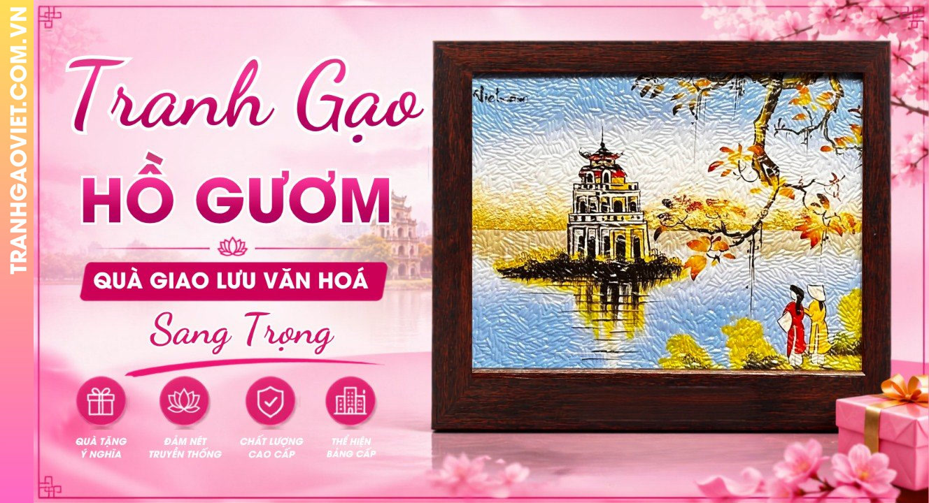 Tranh Gạo Hồ Gươm Quà Giao Lưu Văn Hoá Sang Trọng