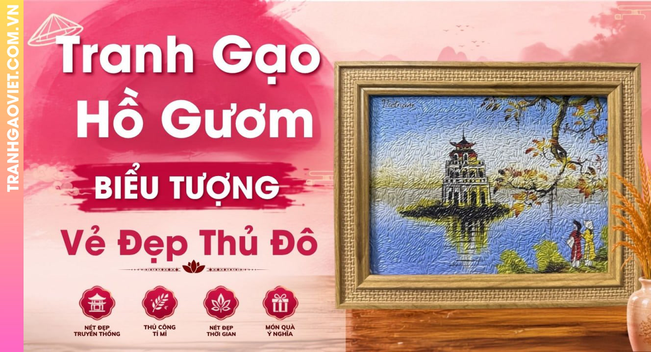 Tranh Gạo Hồ Gươm Tái Hiện Biểu Tượng Vẻ Đẹp Giữa Lòng Thủ Đô