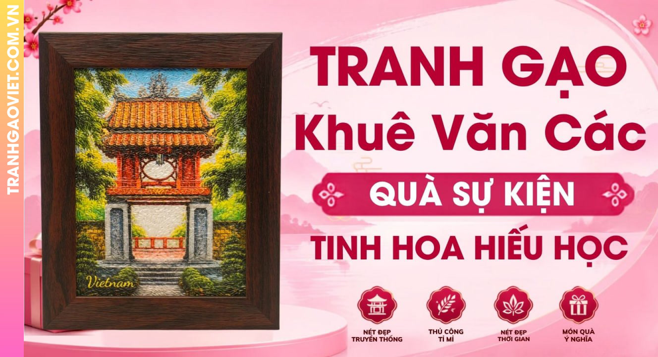 Tranh Gạo Khuê Văn Các Quà Tặng Sự Kiện Lan Tỏa Tinh Hoa Hiếu Học