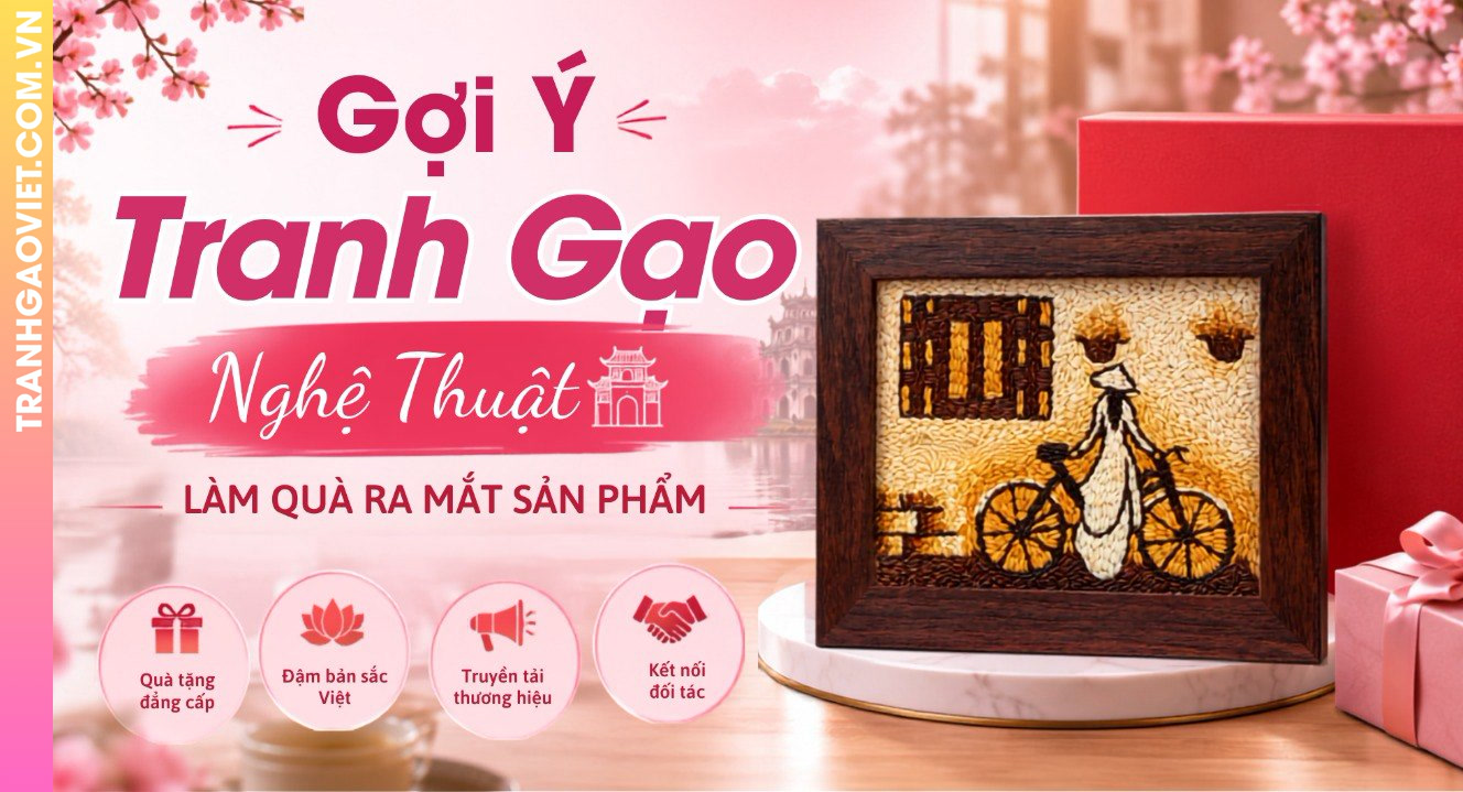 Tranh Gạo Nghệ Thuật Làm Quà Ra Mắt Sản Phẩm