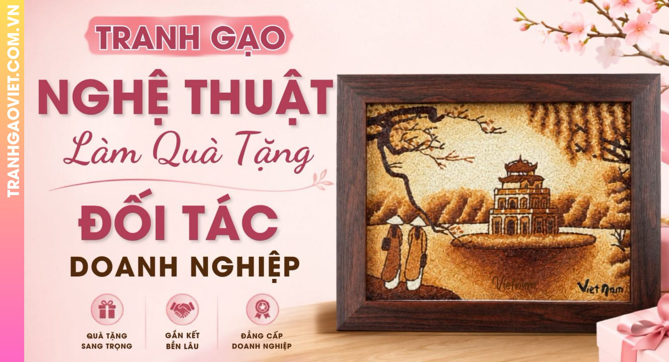 Tranh Gạo Nghệ Thuật Làm Quà Tặng Đối Tác Doanh Nghiệp
