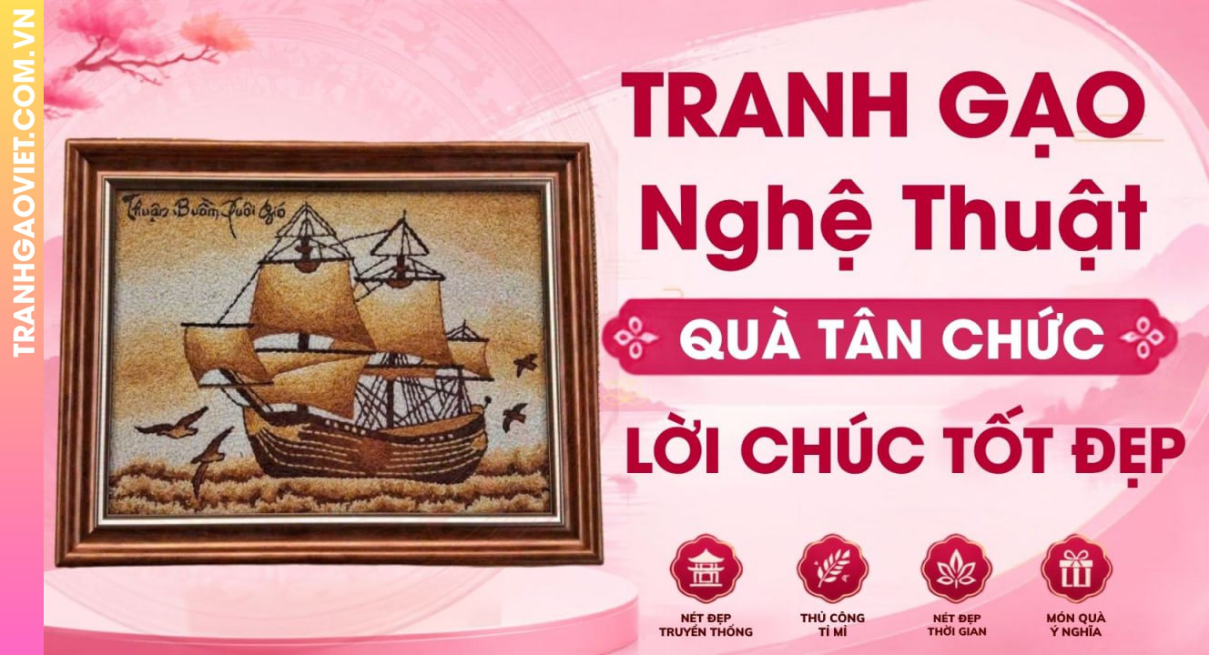 Tranh Gạo Nghệ Thuật Quà Tặng Dịp Tân Chức gửi trao lời chúc tốt đẹp