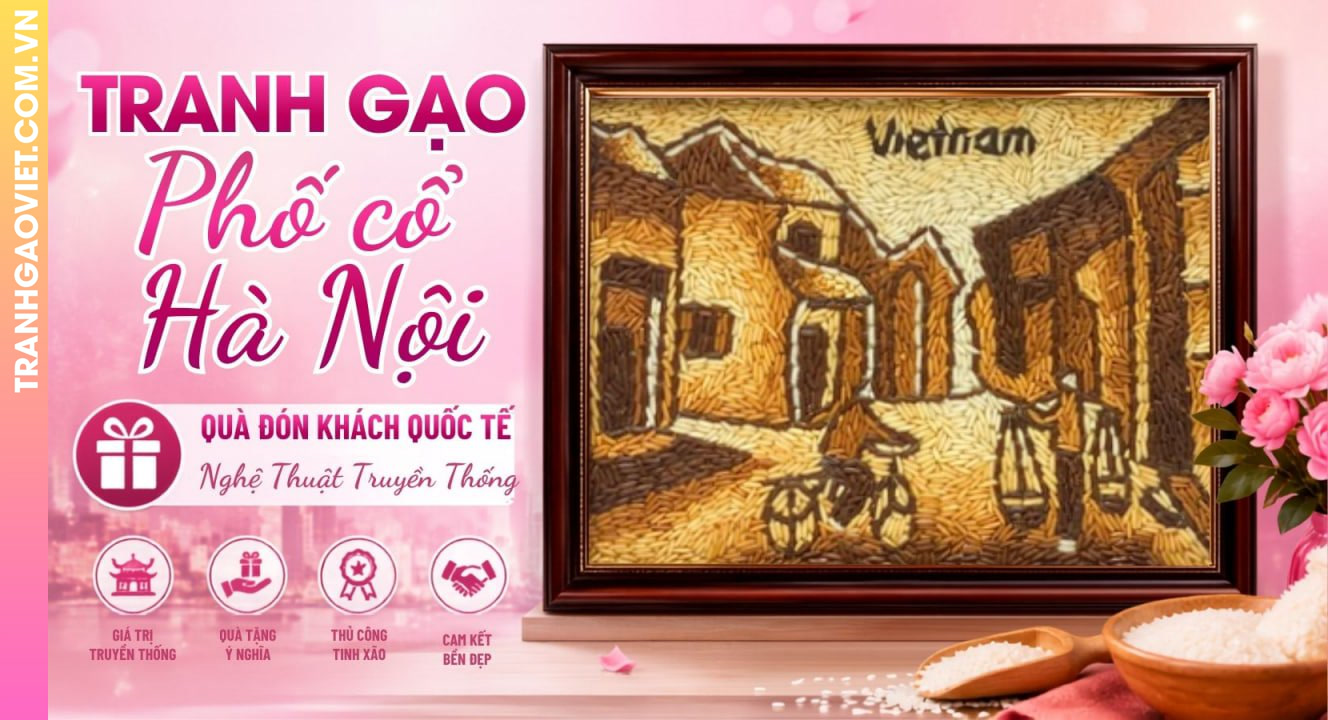 Tranh Gạo Phố Cổ Hà Nội Nghệ Thuật Truyền Thống Làm Quà Đón Khách Quốc Tế