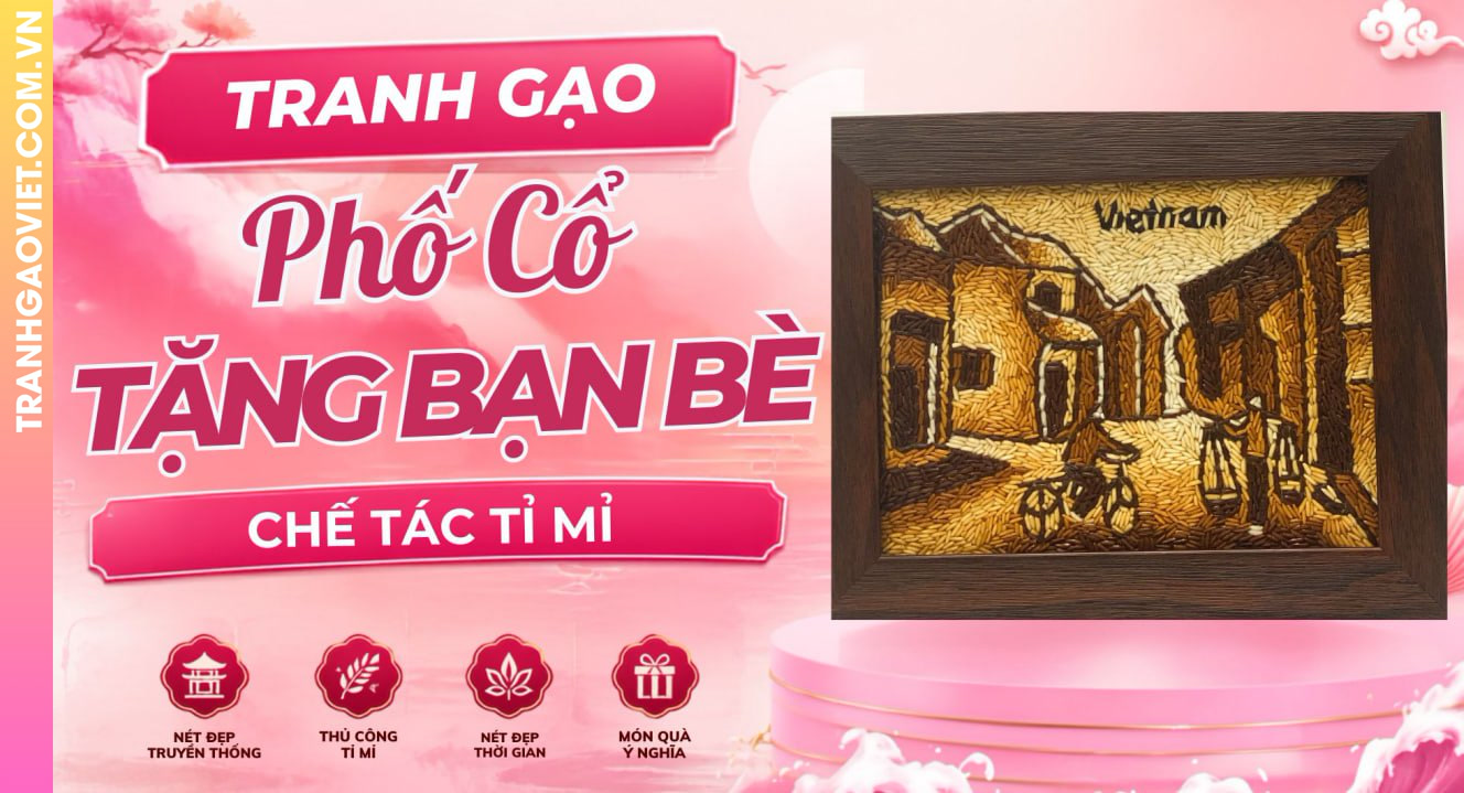 Tranh Gạo Phố Cổ Quà Tặng Bạn Bè Được Chế Tác Tỉ Mỉ