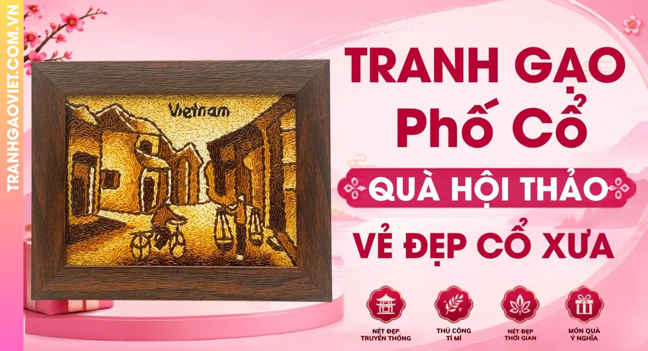 Tranh Gạo Phố Cổ Quà Tặng Hội Thảo Lưu Giữ Vẻ Đẹp Cổ Xưa