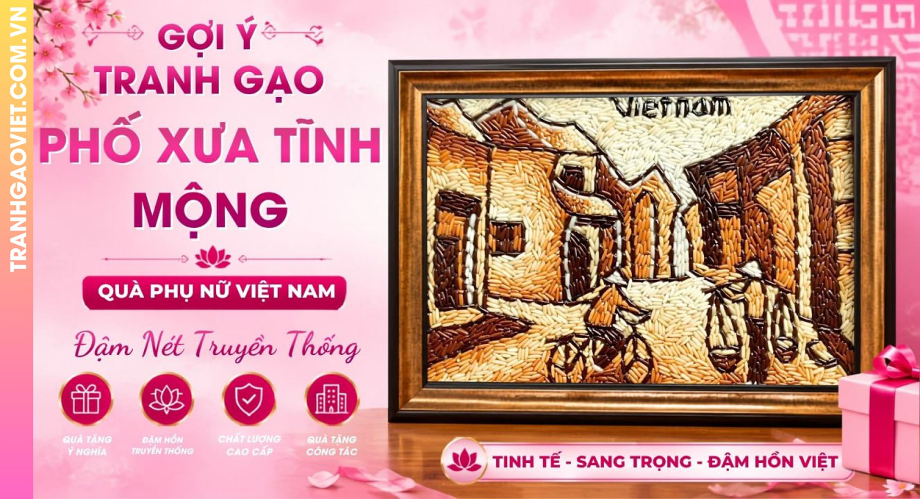 Tranh Gạo Phố Xưa Tĩnh Mộng Đậm Nét Truyền Thống Làm Quà Phụ Nữ Việt Nam