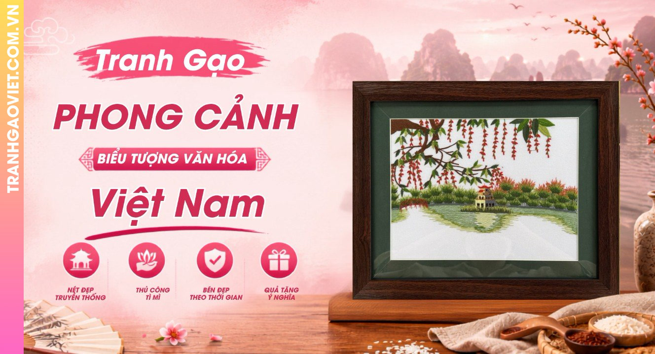 Tranh Gạo Phong Cảnh – Biểu Tượng Văn Hóa Việt Nam