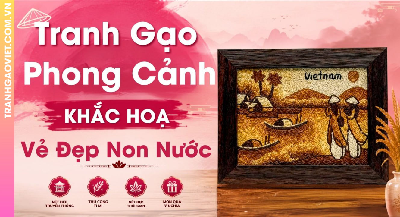 Tranh Gạo Phong Cảnh Khắc Họa Vẻ Đẹp Non Nước Việt