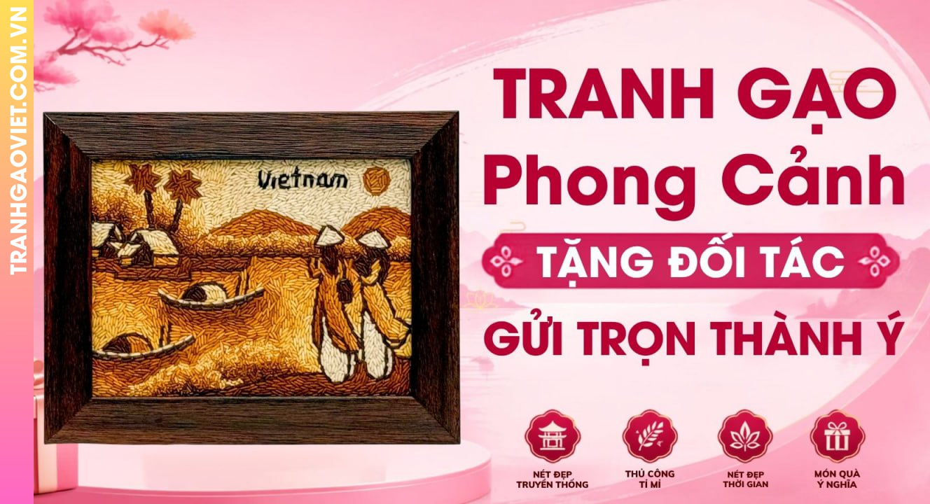 Tranh Gạo Phong Cảnh Làm Quà Tặng Đối Tác gửi trọn thành ý