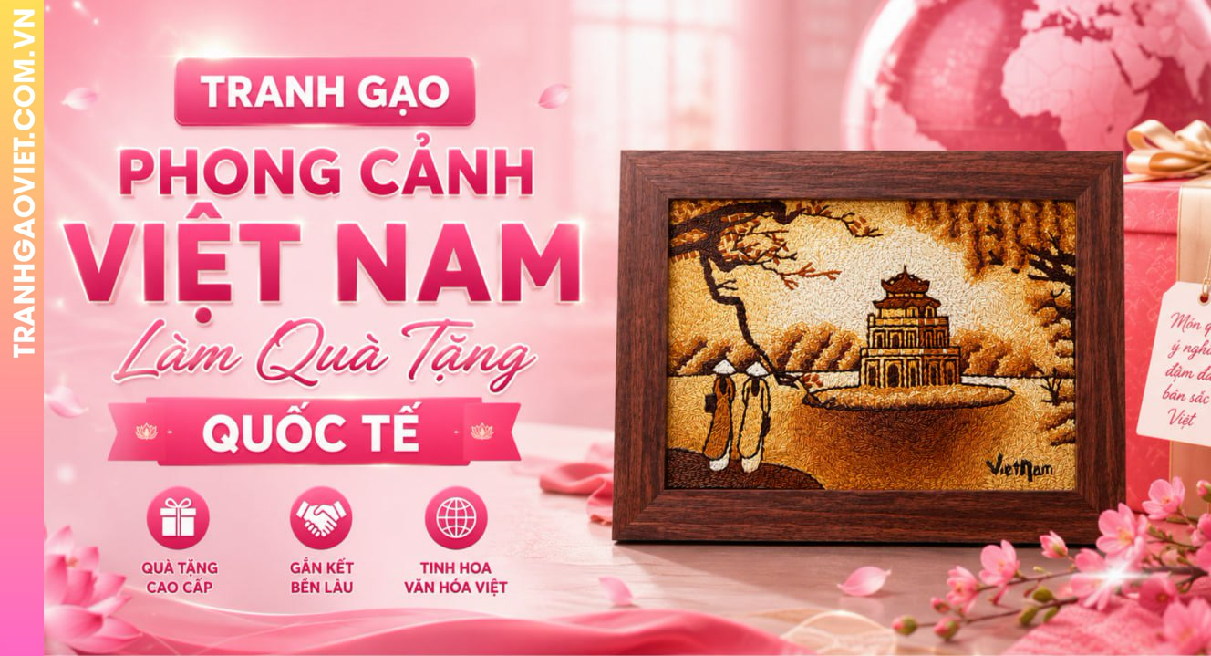Tranh Gạo Phong Cảnh Việt Nam Làm Quà Tặng Quốc Tế
