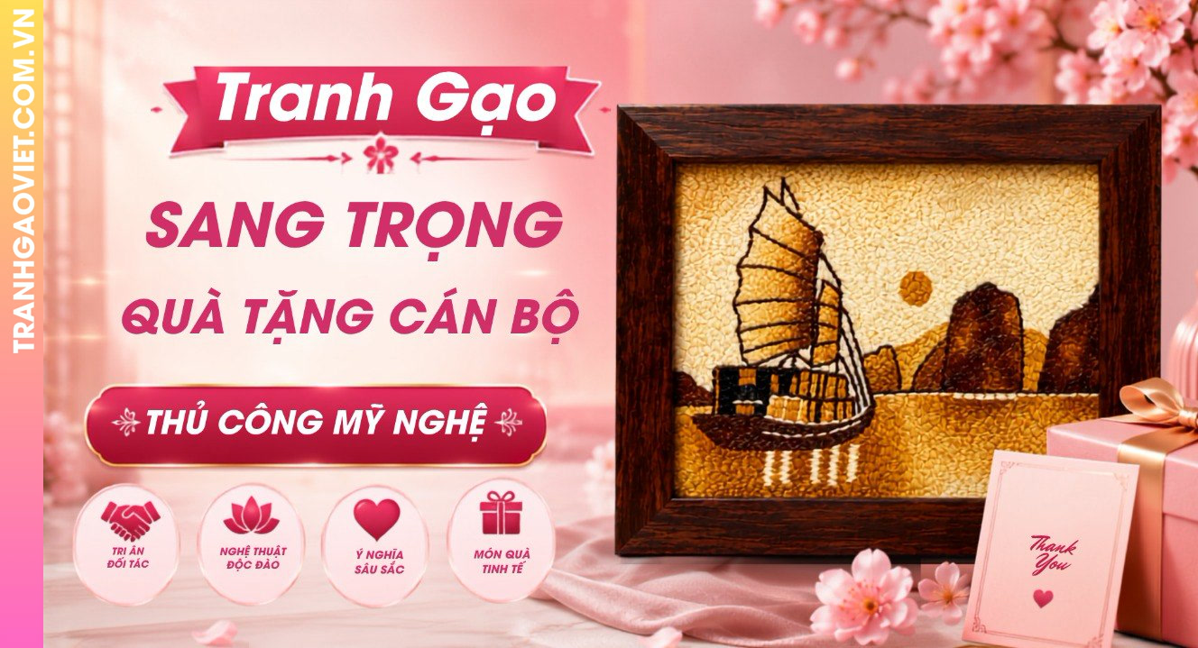 Tranh Gạo Sang Trọng - Quà Tặng Cán Bộ Thủ Công Mỹ Nghệ