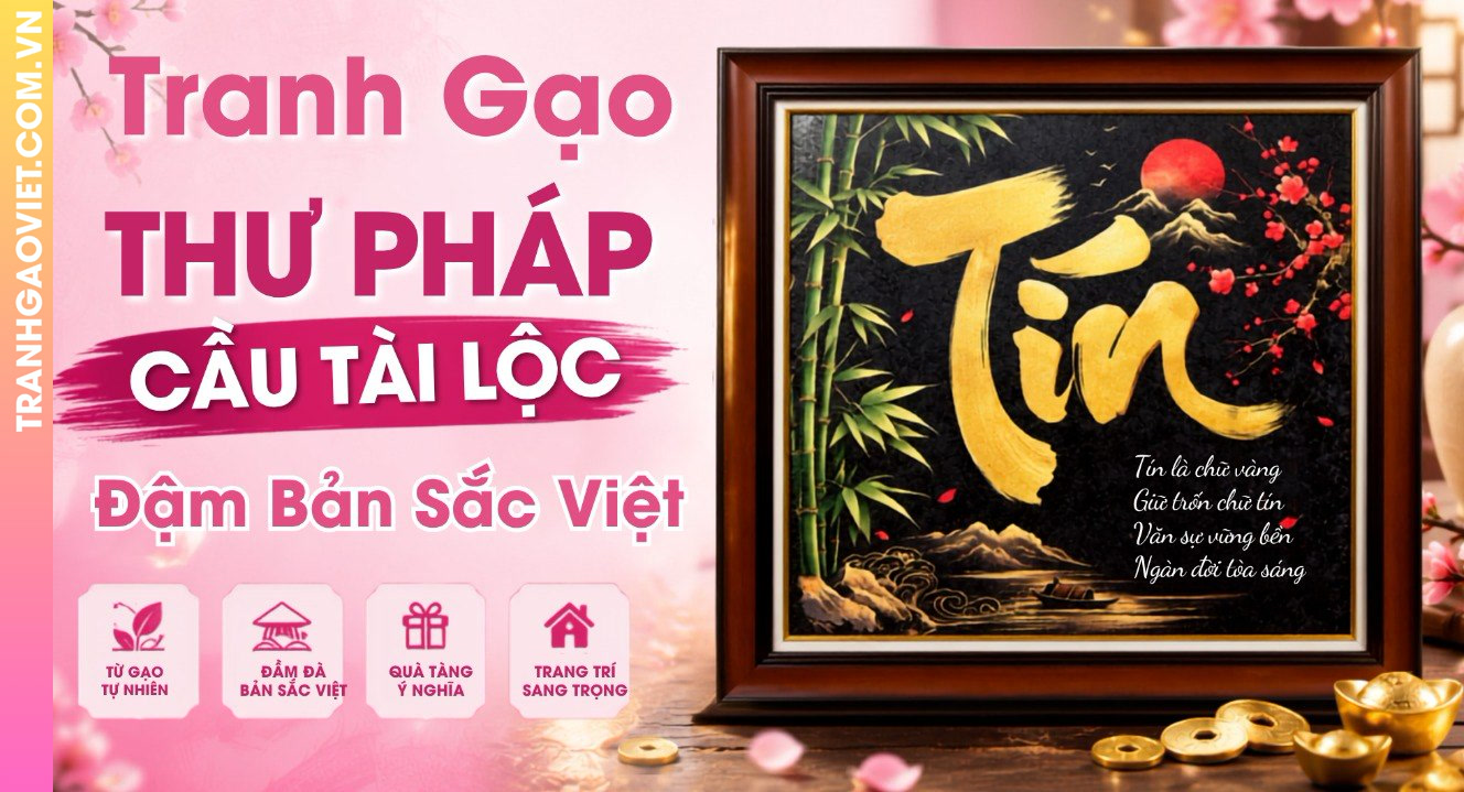 Tranh Gạo Thư Pháp Cầu Tài Lộc Đậm Bản Sắc Việt